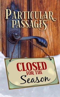 Cover Particular Passages: Closed for the Season