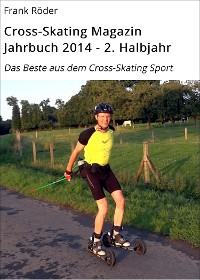 Cover Cross-Skating Magazin Jahrbuch 2014 - 2. Halbjahr