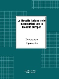 Cover La filosofia italiana nelle sue relazioni con la filosofia europea