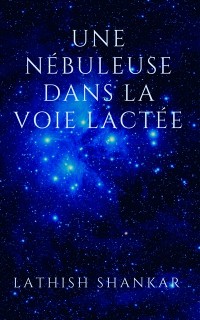 Cover Une nébuleuse dans la Voie Lactée