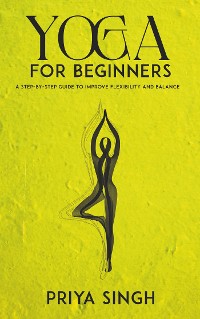 Cover Yoga for Beginners - A Step-by-Step Guide to Improve Flexibility and Balance