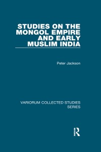 Cover Studies on the Mongol Empire and Early Muslim India