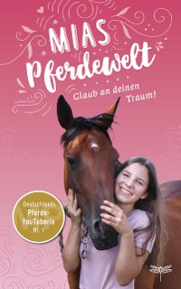 Cover Mias Pferdewelt - Glaub an deinen Traum