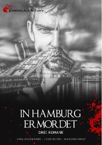 Cover In Hamburg ermordet: Drei Hamburg-Krimis