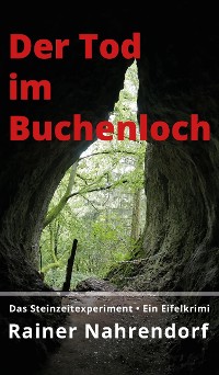 Cover Der Tod im Buchenloch. Das Steinzeitexperiment