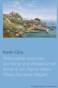 Cover Philosophie zwischen Dichtung und Wissenschaft anhand von Rainer Maria Rilkes ,Duineser Elegien’