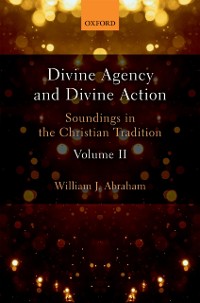 Cover Divine Agency and Divine Action, Volume II