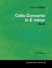 Cover Edward Elgar - Cello Concerto in E minor - Op.85 - A Full Score