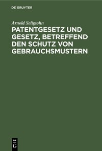 Cover Patentgesetz und Gesetz, betreffend den Schutz von Gebrauchsmustern