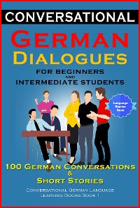 Cover Conversational German Dialogues For Beginners and Intermediate Students