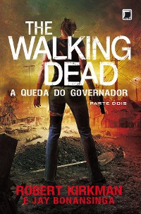 Cover A queda do Governador: parte 2 - The Walking Dead - vol. 4