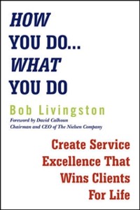 Cover How You Do... What You Do: Create Service Excellence That Wins Clients For Life