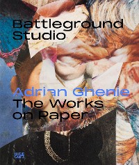 Cover Battleground Studio: Adrian Ghenie – The Works on Paper