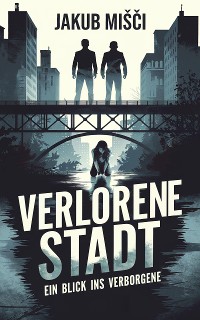 Cover Verlorene Stadt: Ein Blick ins Verborgene