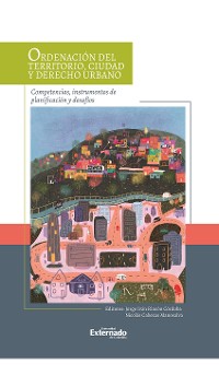 Cover Ordenación del territorio, ciudad y derecho urbano: competencias, instrumentos de planificación y desafíos