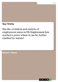 Cover Has the evolution and analysis of employment status in UK Employment Law reached a point where it can be further clarified by statute?