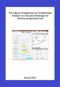 Cover Ein eigenes Programm zur Technischen Analyse von Kryptowährungen in  Python  programmieren