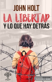 Cover La libertad y lo que hay detrás