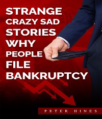 Cover Strange Crazy Sad Stories Why People File Bankruptcy