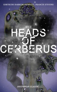 Cover THE HEADS OF CERBERUS (Dystopian Classic)