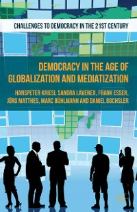 Cover Democracy in the Age of Globalization and Mediatization