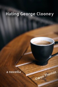 Cover Hating George Clooney, a Novella