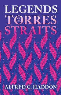 Cover Legends of the Torres Straits (Folklore History Series)