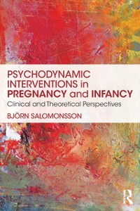 Cover Psychodynamic Interventions in Pregnancy and Infancy