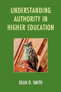 Cover Understanding Authority in Higher Education
