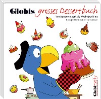 Cover Globi Hobby 4. Globis grosses Dessertbuch