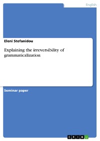 Cover Explaining the irreversibility of grammaticalization