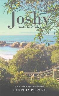 Cover Joshy Finds His Voice - A Story About Speech and Silence