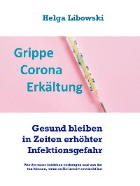 Cover Gesund bleiben in Zeiten erhöhter Infektionsgefahr