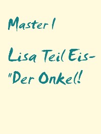 Cover Lisa Teil Eis- "Der Onkel!