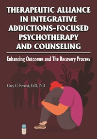 Cover Therapeutic Alliance in Integrative Addictions-Focused Psychotherapy and Counseling