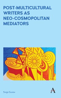 Cover Post-Multicultural Writers as Neo-cosmopolitan Mediators