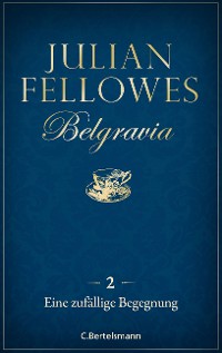 Cover Belgravia (2) - Eine zufällige Begegnung