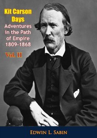 Cover Kit Carson Days Adventures in the Path of Empire 1809-1868 vol. II