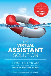 Cover Virtual Assistant Solution: Come up for Air, Offload the Work You Hate, and Focus on What You Do Best