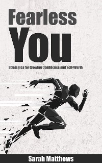 Cover Fearless You - Strategies for Growing Confidence and Self-Worth