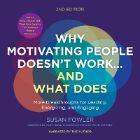 Cover Why Motivating People Doesn't Work...and What Does, Second Edition