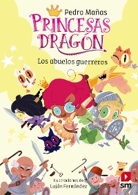 Cover Princesas Dragón 16: Los abuelos guerreros