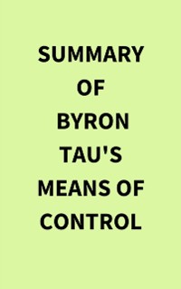 Cover Summary of Byron Tau's Means of Control