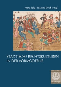 Cover Städtische Rechtskulturen in der Vormoderne