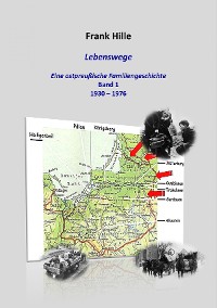Cover Lebenswege - Eine ostpreußische Familiengeschichte