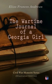 Cover The Wartime Journal of a Georgia Girl (Illustrated Edition)