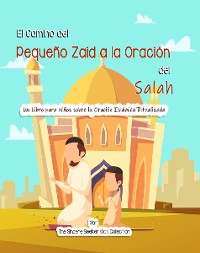 Cover El Camino del Pequeño Zaid a la Oración del Salah