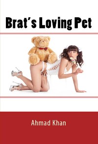 Cover Brat's Loving Pet: Taboo Bestiality Erotica