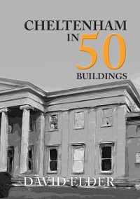 Cover Cheltenham in 50 Buildings