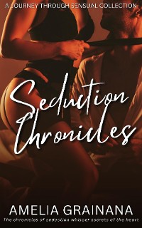 Cover Seduction Chronicles - A Journey through Sensual Collection